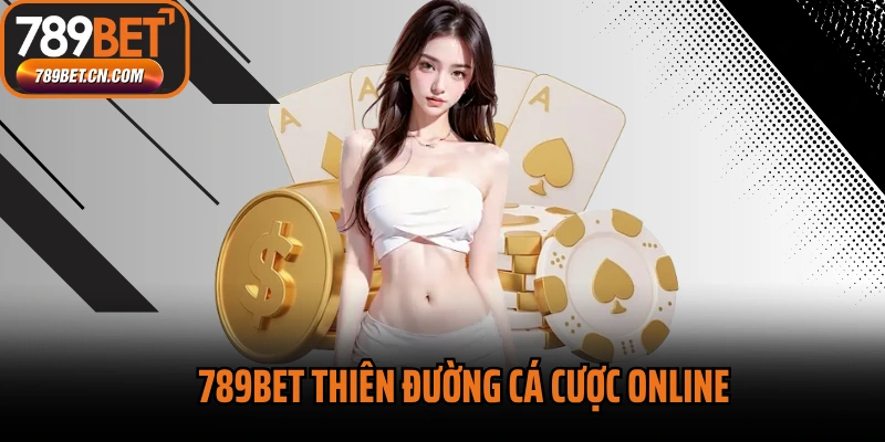 789BET thiên đường cá cược online