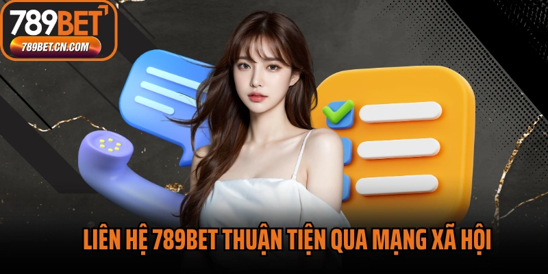 Liên hệ 789BET thuận tiện qua mạng xã hội