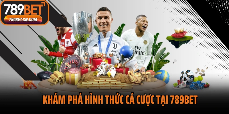 Khám phá hình thức cá cược tại 789bet