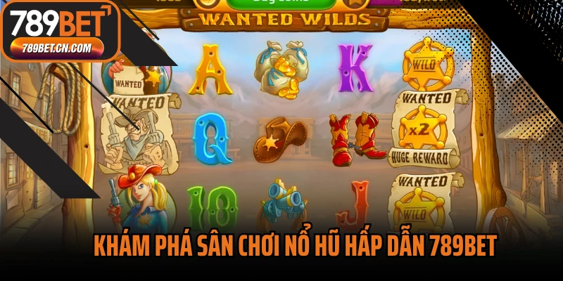 Khám phá sân chơi nổ hũ hấp dẫn 789BET