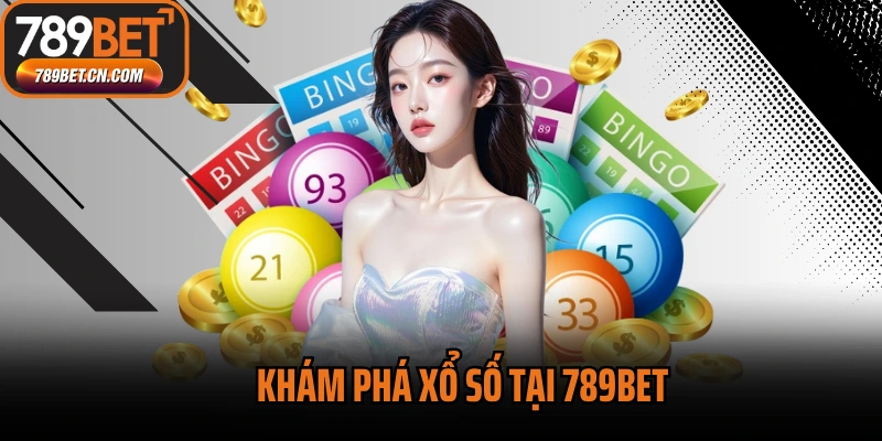 Khám phá xổ số tại 789bet