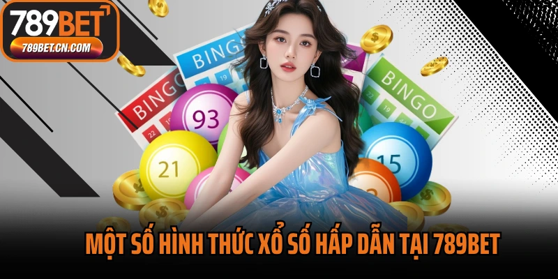 Một số hình thức xổ số hấp dẫn tại 789bet