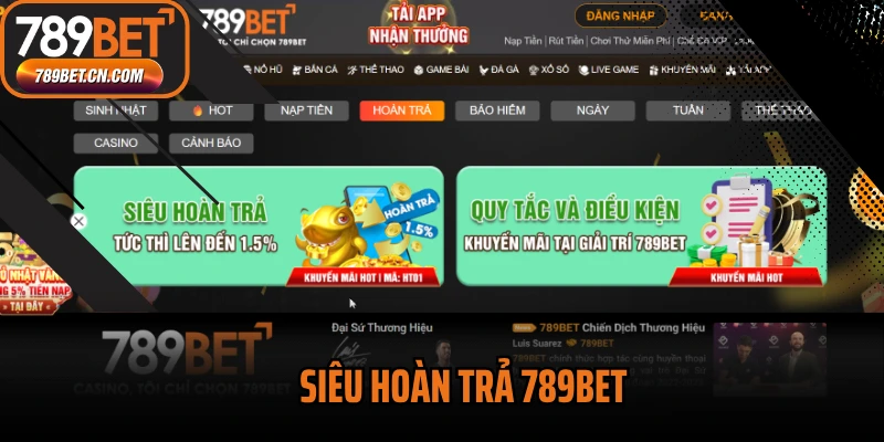 Siêu Hoàn Trả 789BET: Cược Bao Nhiêu Hoàn Bấy Nhiêu