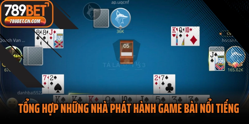 Tổng hợp những nhà phát hành game bài nổi tiếng 