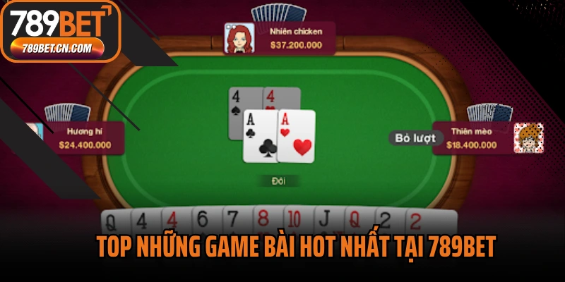 Top những game bài hot nhất tại 789bet